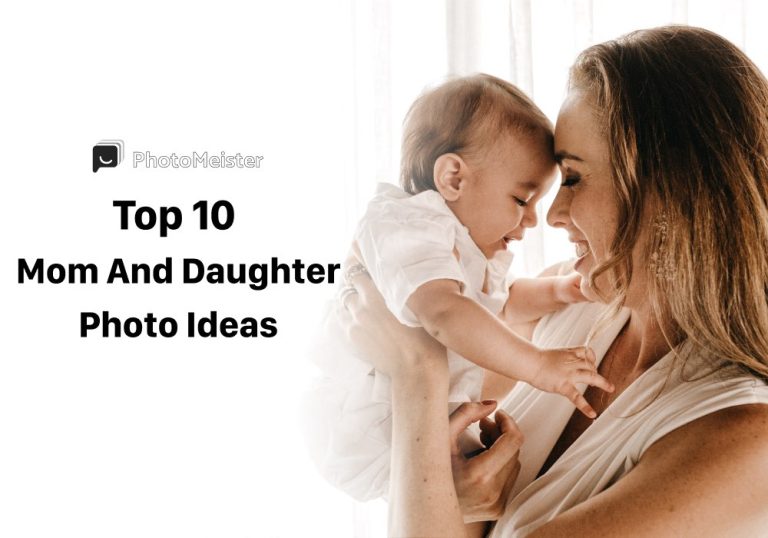 Mother holding her baby in her arms, touching their foreheads. The header on the left says "Top 10 mom and daughter photo ideas" and there's a PhotoMeister logo above it